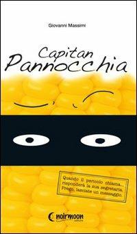 Capitan pannocchia - Giovanni Massimi - Libro Noirmoon Editore 2010 | Libraccio.it