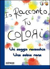 Un saggio ranocchio. Ediz. italiana e spagnola - Antonella Massimi - Libro Noirmoon Editore 2012, Io racconto, tu colori | Libraccio.it