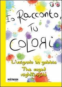 L' usignolo in gabbia. Ediz. italiana e inglese - Antonella Massimi - Libro Noirmoon Editore 2012 | Libraccio.it