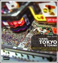 Vado, Tokyo e torno. Diario di viaggio nel cuore del Giappone (e anche un po' più in là) - Fabio Bartoli - Libro Tunué 2011, Frizzz | Libraccio.it