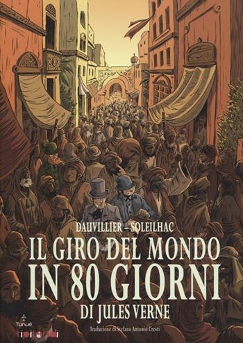 Il giro del mondo in 80 giorni - Loïc Dauvillier, Aude Soleilhac - Libro Tunué 2012, Tipitondi | Libraccio.it