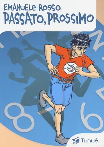 Passato, prossimo - Emanuele Rosso - Libro Tunué 2013, Le ali | Libraccio.it