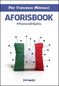 Aforisbook. Punturedispillo - P. Francesco Minnucci - Libro Fermenti 2014, Nuovi Fermenti. Aforismi | Libraccio.it