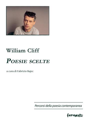 Poesie scelte. Ediz. italiana e francese - William Cliff - Libro Fermenti 2015, Percorsi della poesia contemporanea. Nuova serie | Libraccio.it