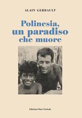 Polinesia, un paradiso che muore