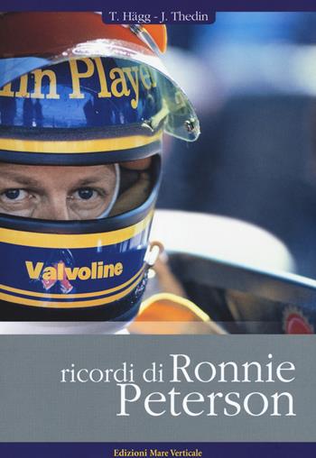 Ricordi di Ronnie Peterson - Thomas Hägg, Joakim Thedin - Libro Edizioni Mare Verticale 2015, Uomini e sogni | Libraccio.it