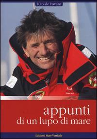 Appunti di un lupo di mare - Kito de Pavant - Libro Edizioni Mare Verticale 2015, Uomini e oceani | Libraccio.it