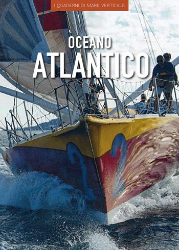 Oceano Atlantico. Ediz. a colori - Cecilia Carreri - Libro Edizioni Mare Verticale 2017, I quaderni di mare verticale | Libraccio.it