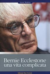 Bernie Ecclestone. Una vita complicata