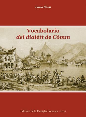 Vocabolario del dialètt de Còmm - Carlo Bassi - Libro Editoriale Lombarda 2015 | Libraccio.it