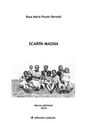 Scarpa magna - Rosa M. Picotti Bertelè - Libro Editoriale Lombarda 2016 | Libraccio.it