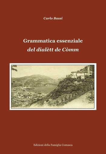 Grammatica essenziale del dialètt de Còmm - Carlo Bassi - Libro Editoriale Lombarda 2014 | Libraccio.it