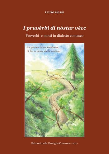 I pruvèrbi di nòstar vècc. Proverbi e motti in dialetto. Nuova ediz. - Carlo Bassi - Libro Editoriale Lombarda 2017 | Libraccio.it