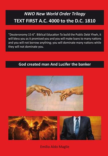 God created man and Lucifer the banker. NWO trilogy: New World Order. Vol. 1: Text first A.C. 4000 to the D.C. 1810. - Emilio Aldo Maglie - Libro Editoriale Lombarda 2019 | Libraccio.it