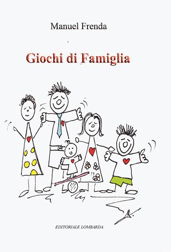 Giochi di famiglia - Manuel Frenda - Libro Editoriale Lombarda 2020 | Libraccio.it