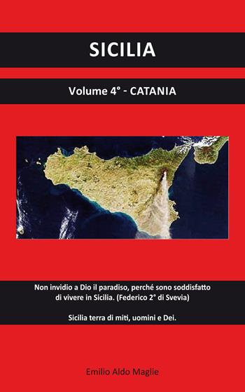 Sicilia. Vol. 4: Catania. - Emilio Aldo Maglie - Libro Editoriale Lombarda 2020 | Libraccio.it