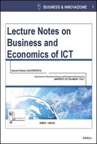 Lecture notes on business and economics of ICT - Antonio P. Volpentesta - Libro Edibios 2013, Business & Innovazione | Libraccio.it