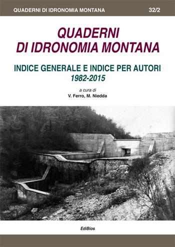 Quaderni di idronomia montana. Indice generale e indice per autori 1982-2015  - Libro Edibios 2015, Quaderni di idronomia montana | Libraccio.it