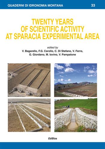 Twenty yeras of scientific activity at Sparacia experimental area  - Libro Edibios 2016, Quaderni di idronomia montana | Libraccio.it