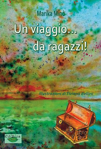 Un viaggio da ragazzi! - Marika Minò - Libro Edibios 2017 | Libraccio.it
