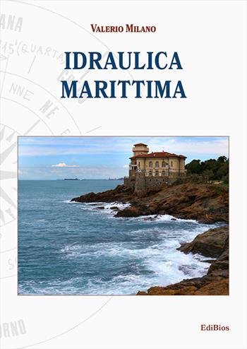 Idraulica marittima - Valerio Milano - Libro Edibios 2022 | Libraccio.it