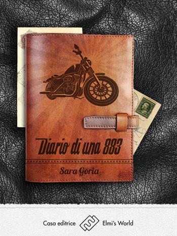 Diario di una 883 - Sara Goria - Libro Elmi's World 2016, Parole in libertà | Libraccio.it