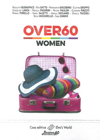 Over60. Women  - Libro Elmi's World 2016, Boston 40 | Libraccio.it