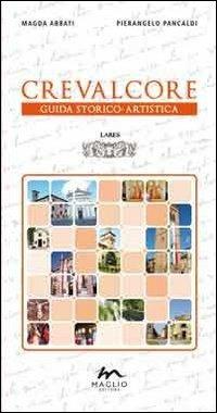 Crevalcore. Guida storico-artistica - Magda Abbati, Pierangelo Pancaldi - Libro Maglio Editore 2012, Terre | Libraccio.it