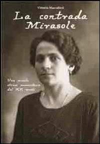 La contrada Mirasole. Una piccola storia persicetana del XX secolo - Vittorio Maccaferri - Libro Maglio Editore 2012, Le braci | Libraccio.it