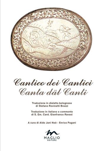Cantico dei cantici. Canta dal canti  - Libro Maglio Editore 2015, Le braci | Libraccio.it