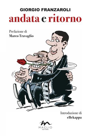 Andata e ritorno - Giorgio Franzaroli - Libro Maglio Editore 2017 | Libraccio.it