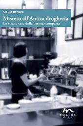 Mistero all'antica drogheria. Lo strano caso della barista scomparsa