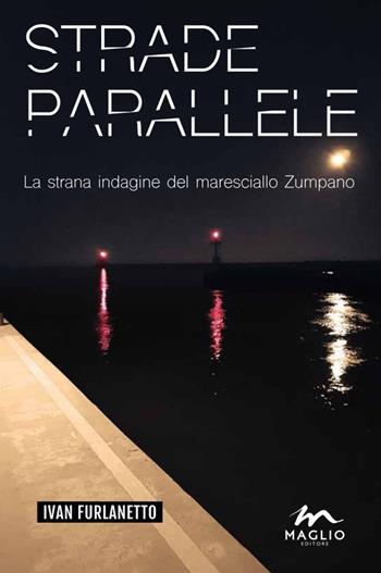 Strade parallele. Nuova ediz. - Ivan Furlanetto - Libro Maglio Editore 2019, I narratori | Libraccio.it