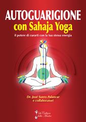Autoguarigione con Sahaja Yoga. Il potere di curarti con la tua stessa energia