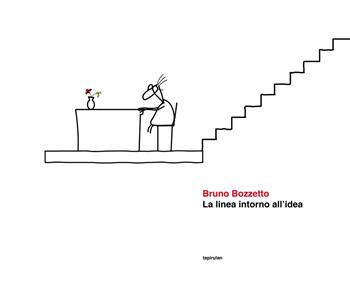 La linea intorno all'idea. Ediz. illustrata - Bruno Bozzetto - Libro Tapirulan 2019 | Libraccio.it