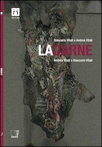 La carne - Andrea Vitali, Giancarlo Vitali - Libro Cinquesensi 2011, iVitali | Libraccio.it