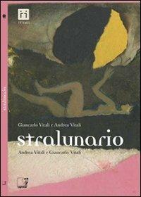 Stralunario - Giancarlo Vitali, Andrea Vitali - Libro Cinquesensi 2011, iVitali | Libraccio.it