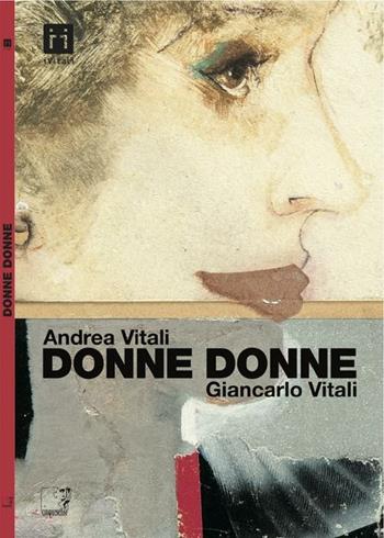 Donne donne - Andrea Vitali, Giancarlo Vitali - Libro Cinquesensi 2012, iVitali | Libraccio.it