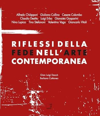 Riflessi della fede nell'arte contemporanea. Catalogo della mostra (Lecco, 8 giugno-8 settembre 2013). Ediz. illustrata  - Libro Cinquesensi 2013 | Libraccio.it