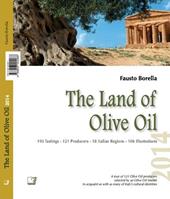 The land of olive oil 2014. Ediz. multilingue