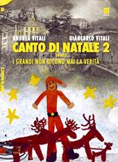 Canto di Natale ovvero i grandi non dicono mai la verità. Vol. 2