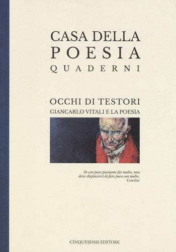 Occhi di Testori: Giancarlo Vitali e la poesia. Ediz. a colori  - Libro Cinquesensi 2017, Casa della poesia. Quaderni | Libraccio.it