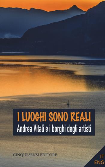 I luoghi sono reali. Ediz. illustrata - Andrea Vitali - Libro Cinquesensi 2020, Interferenze | Libraccio.it