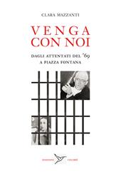Venga con noi. Dagli attentati del ’69 a piazza Fontana