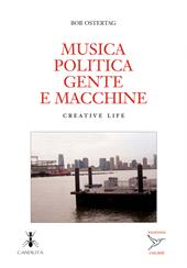 Musica politica gente e macchine. Creative life