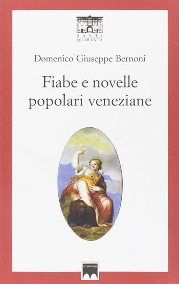 Fiabe e novelle popolari veneziane - Domenico Giuseppe Bernoni - Libro Santi Quaranta 2013, Il rosone. Invenzione | Libraccio.it