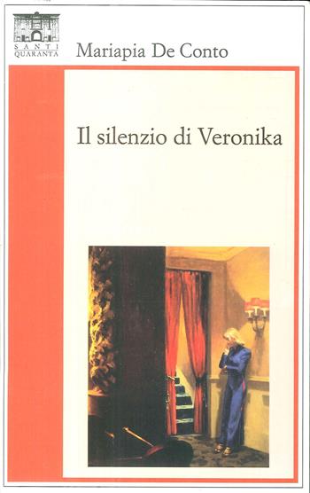 Il silenzio di Veronika - Mariapia De Conto - Libro Santi Quaranta 2018 | Libraccio.it