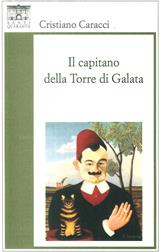 Il capitano della Torre di Galata - Cristiano Caracci - Libro Santi Quaranta 2018 | Libraccio.it