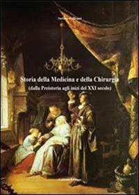Storia della medicina e della chirurgia (dalla preistoria agli inizi del XXI secolo - Stefano Pellicanò - Libro Calzone Editore 2011 | Libraccio.it