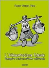 L' alimentazione ideale. Dimagrire è solo un effetto collaterale